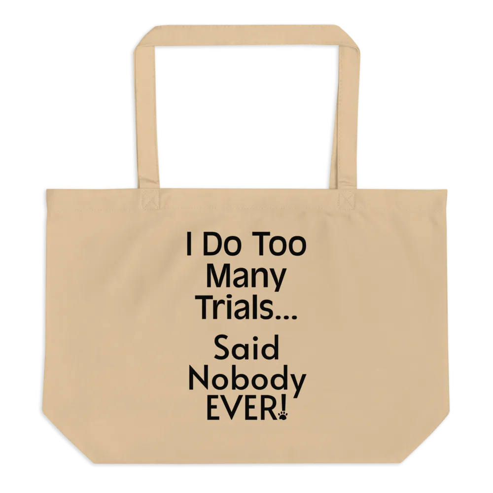 I Do Too Many Trials X-Large Tote/ Shopping Bags