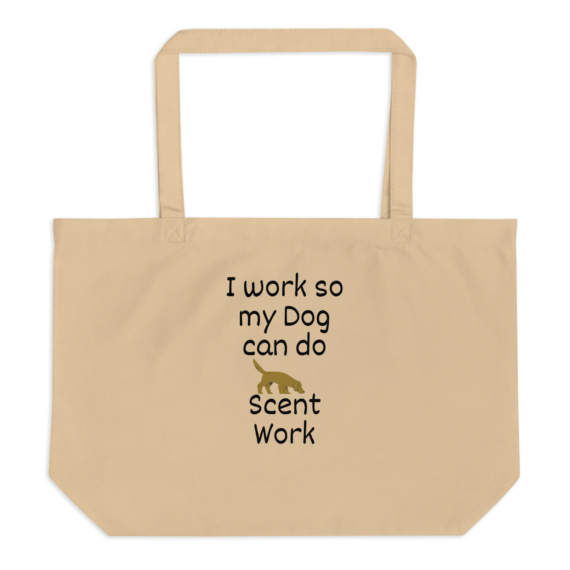 I Work so my Dog can do Scent Work X-Large Tote/ Shopping Bags