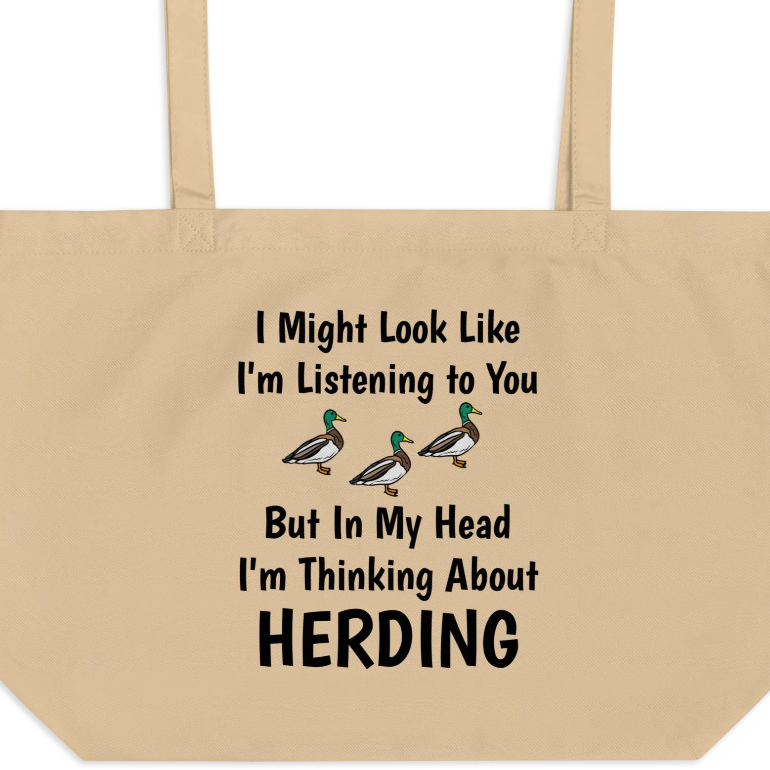 I'm Thinking About Duck Herding X-Large Tote/Shopping Bag