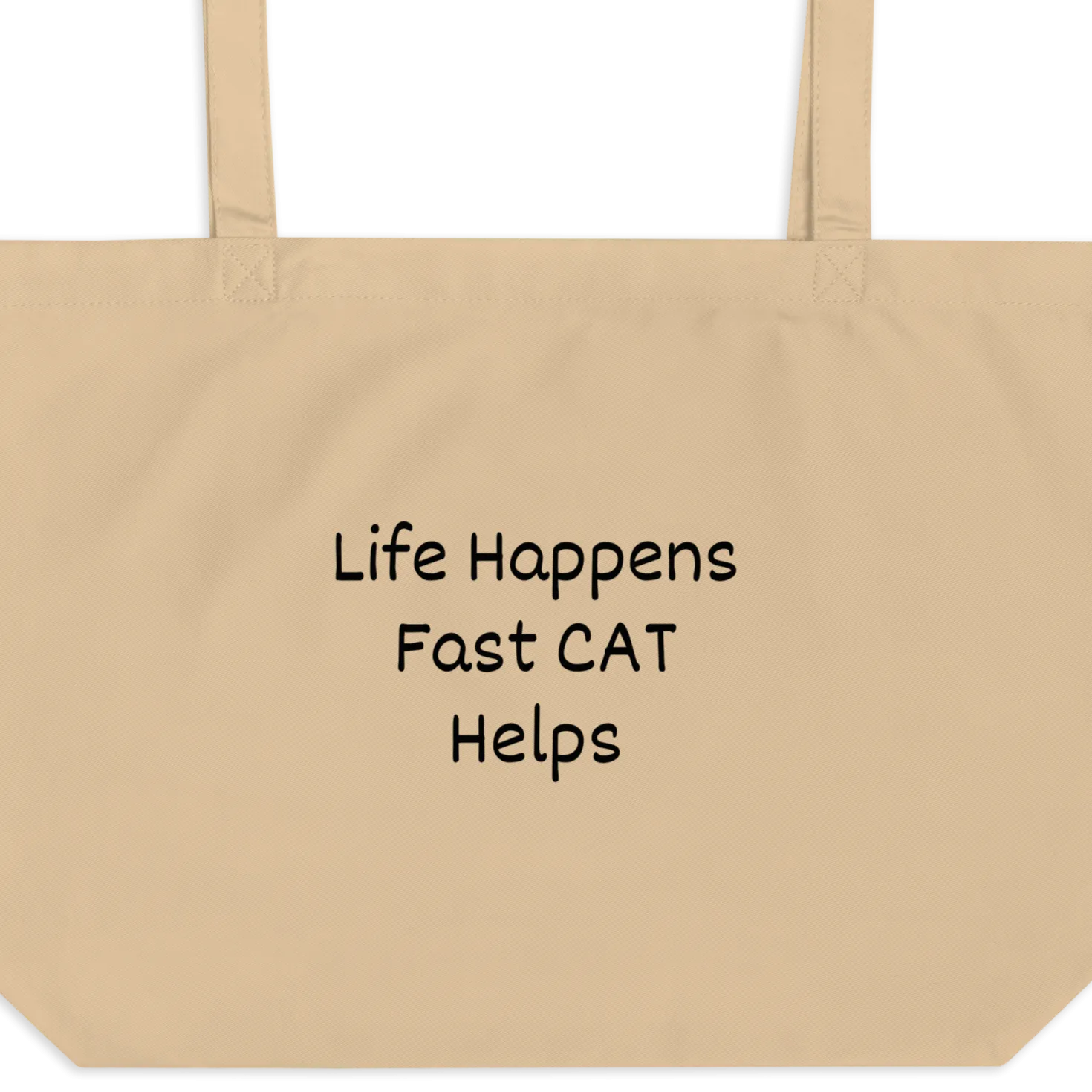 Life Happens, Fast CAT Helps X-Large Tote/ Shopping Bags