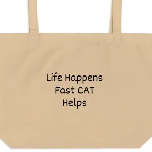 Life Happens, Fast CAT Helps X-Large Tote/ Shopping Bags