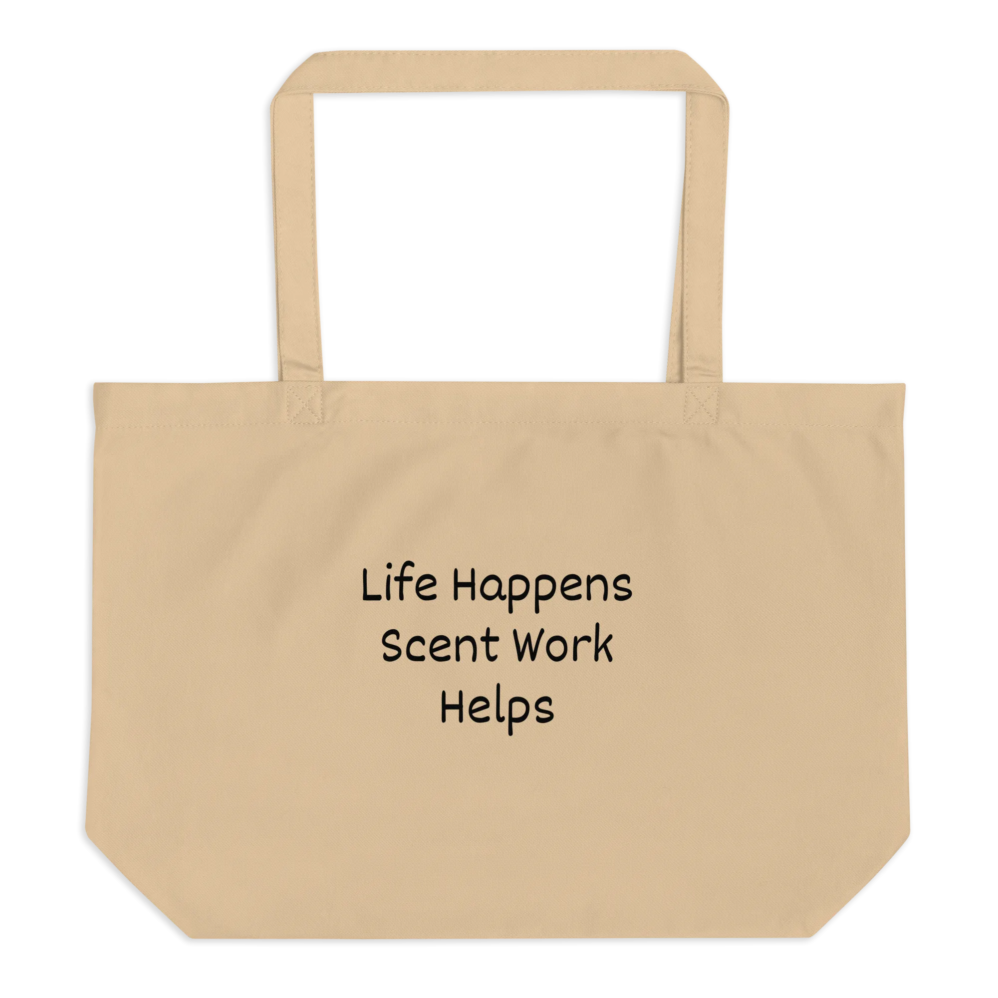 Life Happens, Scent Work Helps X-Large Tote/ Shopping Bags