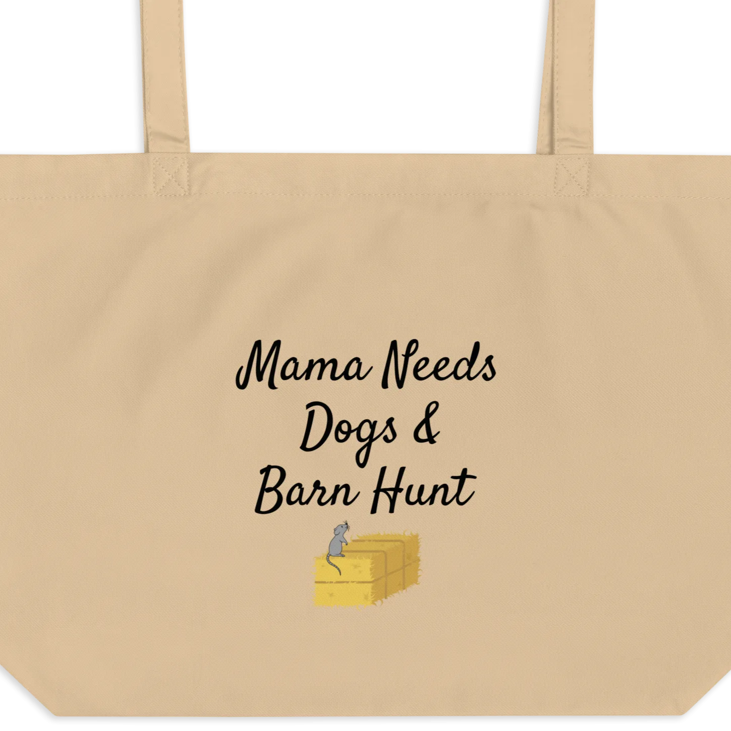 Mama Needs Dogs & Barn Hunt X-Large Tote/ Shopping Bag