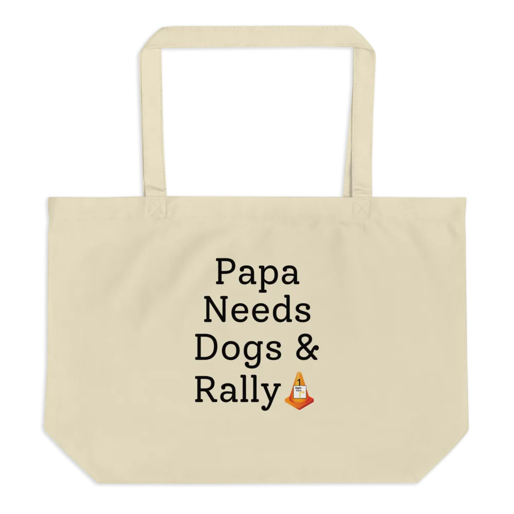 Papa Needs Dogs & Rally X-Large Tote/Shopping Bag
